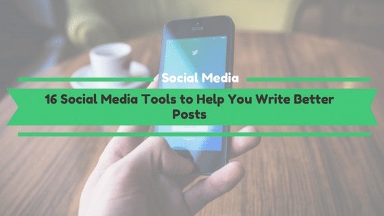 Social Media tools to help you write better posts