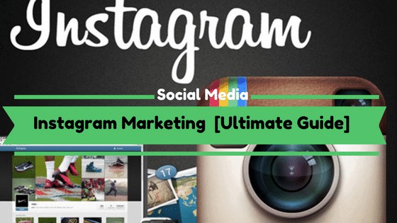 Instagram Marketing [Ultimate Guide]