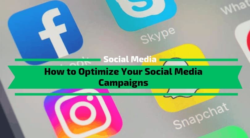 How to Optimize Your Social Media Campaigns