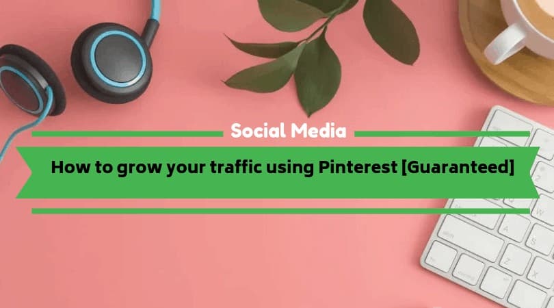 How to grow your traffic with Pinterest