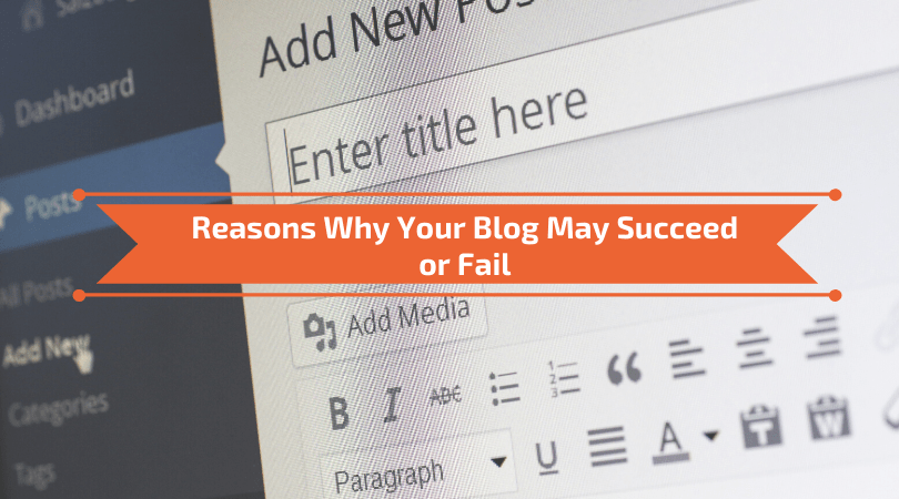 Reasons Why Your Blog May Succeed or Fail