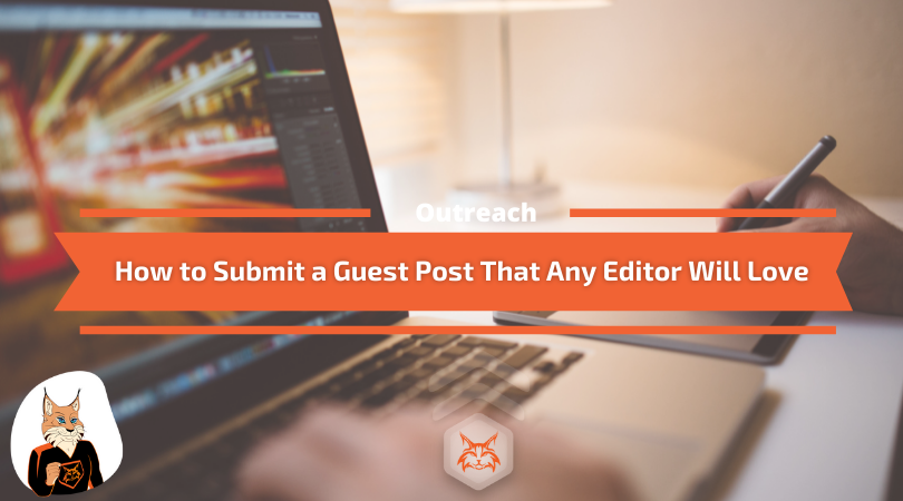 How to Submit a Guest Post That Any Editor Will Love