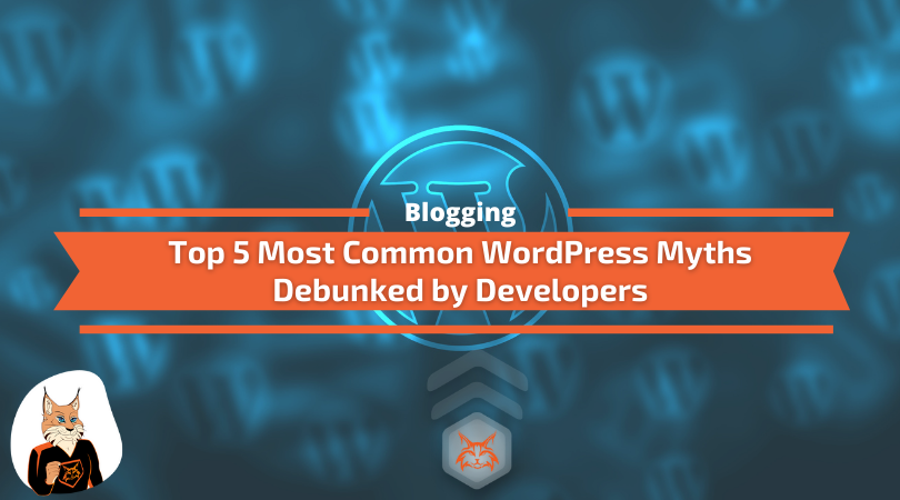 Most Common WordPress Myths Debunked